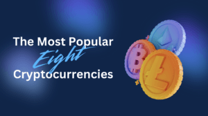 Eight Most Popular Cryptocurrencies
